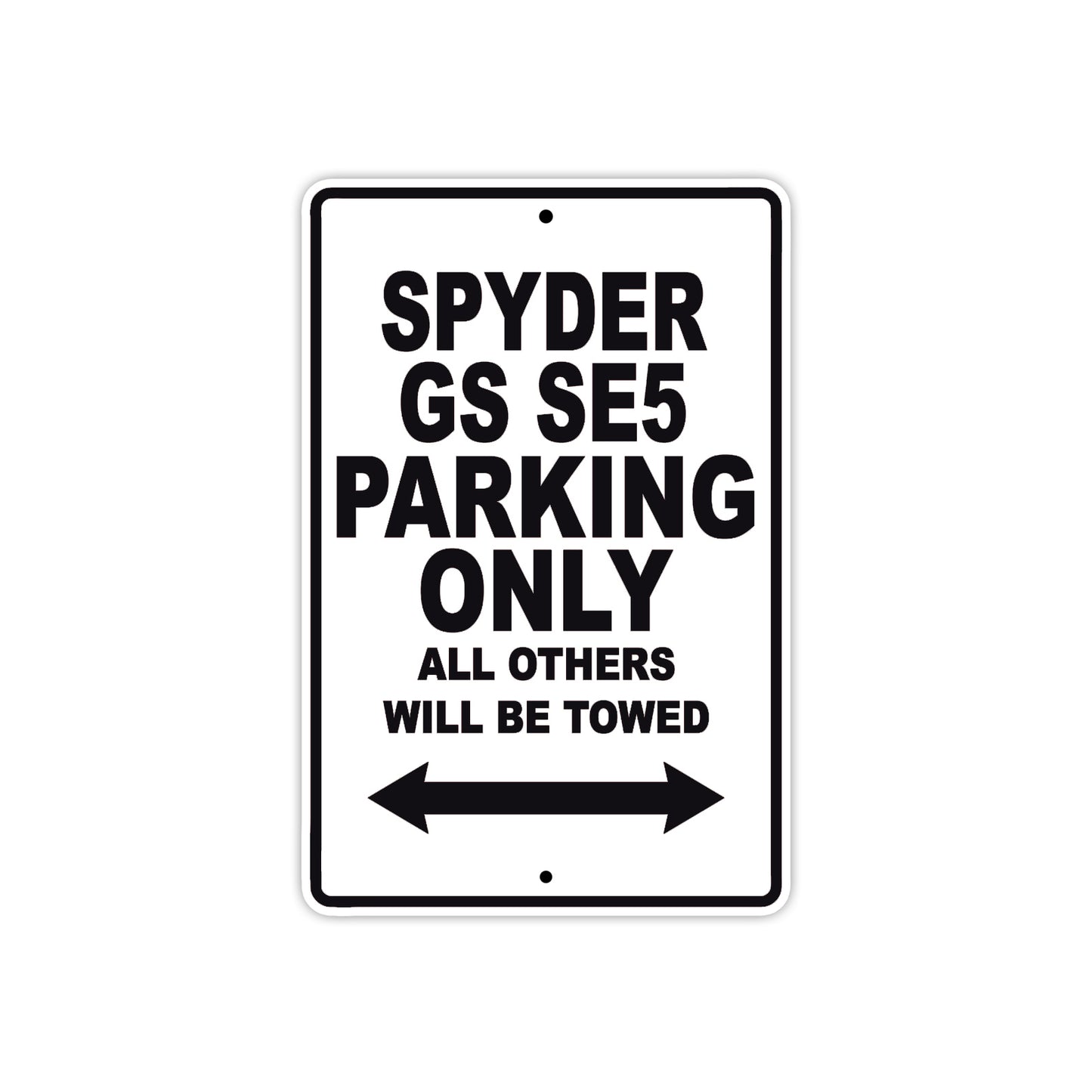CAN-AM Spyder GS SE5 Parking Only All Others Will Be Towed Aluminum Decor Garage Sign
