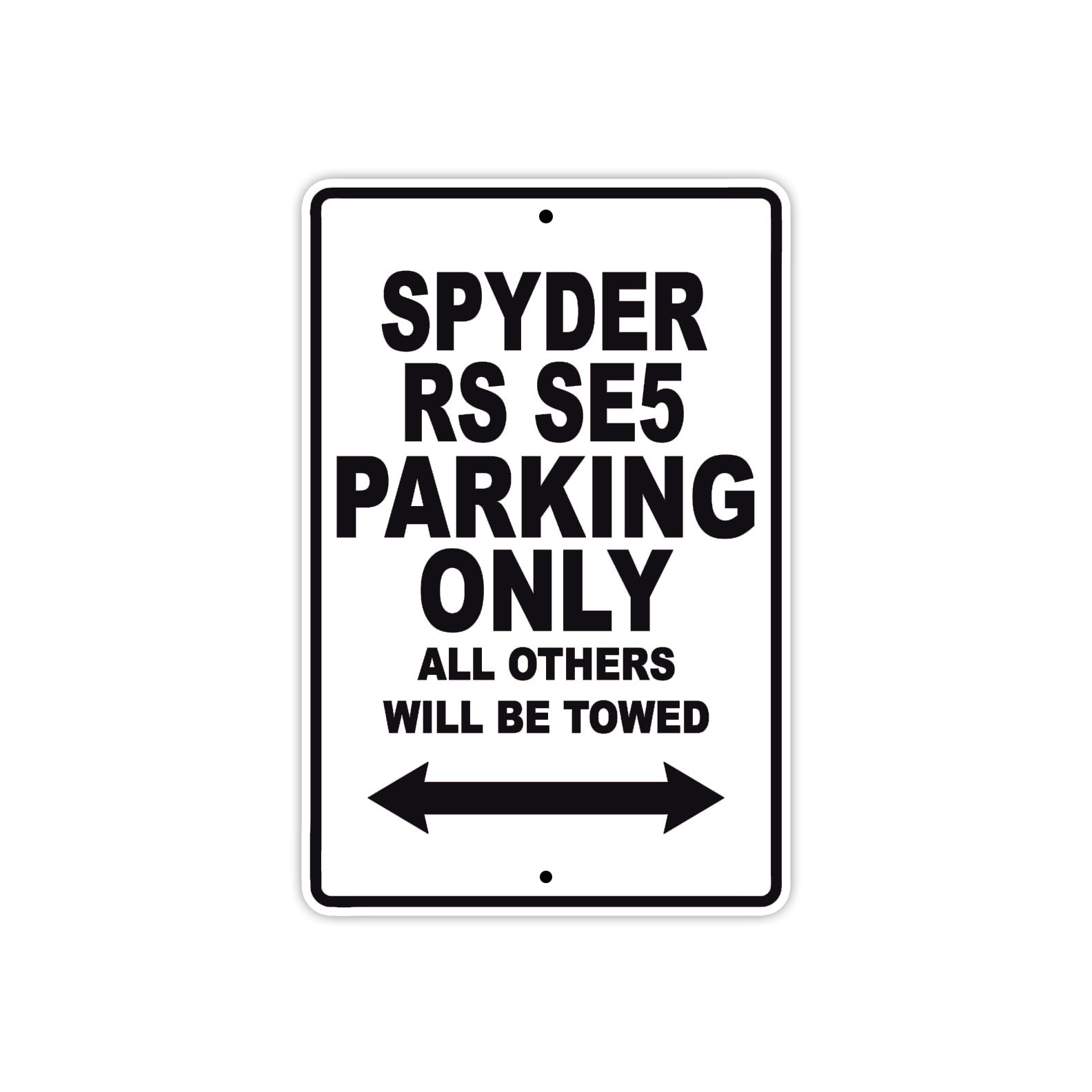 CAN-AM Spyder RS SE5 Parking Only All Others Will Be Towed Aluminum Decor Garage Sign