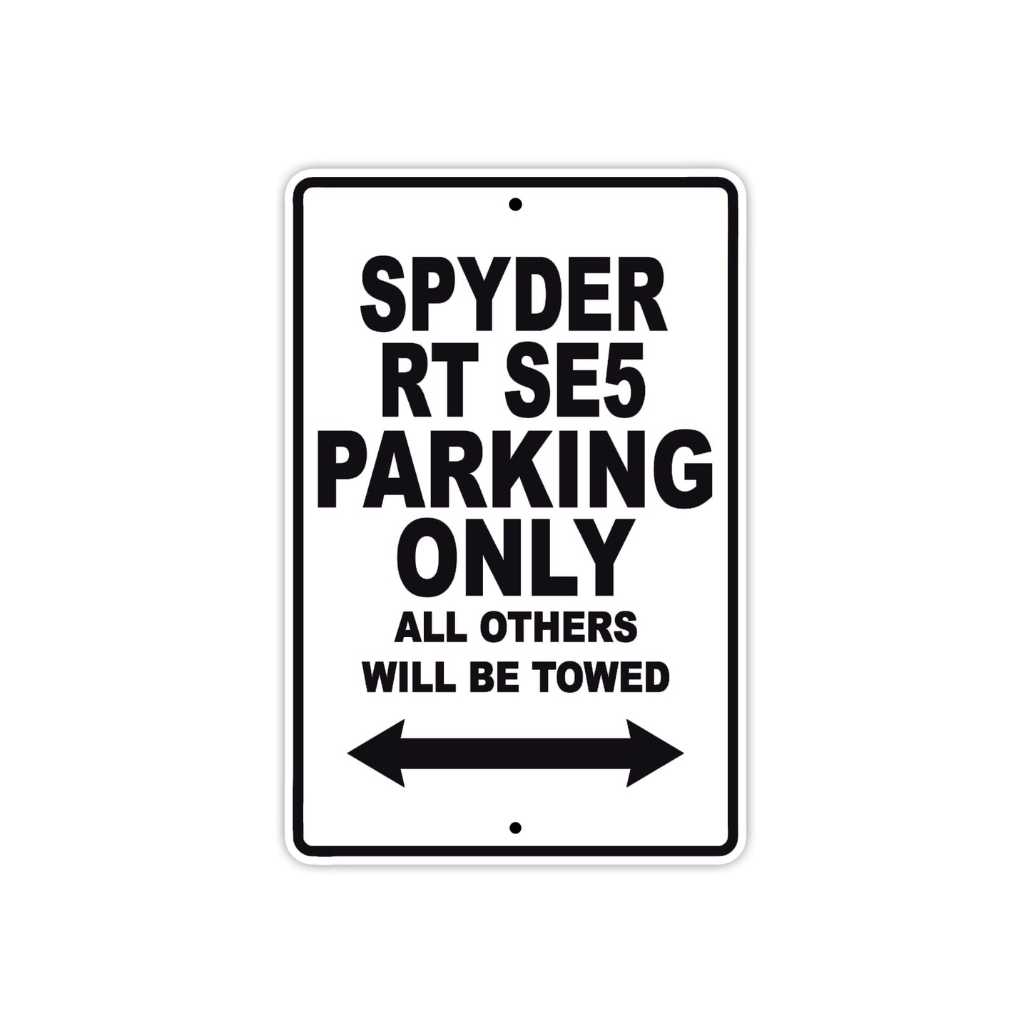 CAN-AM Spyder RT SE5 Parking Only All Others Will Be Towed Aluminum Decor Garage Sign