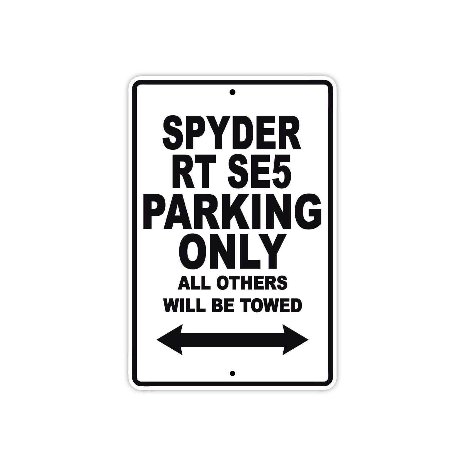 CAN-AM Spyder RT SE5 Parking Only All Others Will Be Towed Aluminum Decor Garage Sign