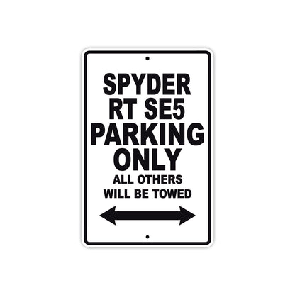 CAN-AM Spyder RT SE5 Parking Only All Others Will Be Towed Aluminum Decor Garage Sign