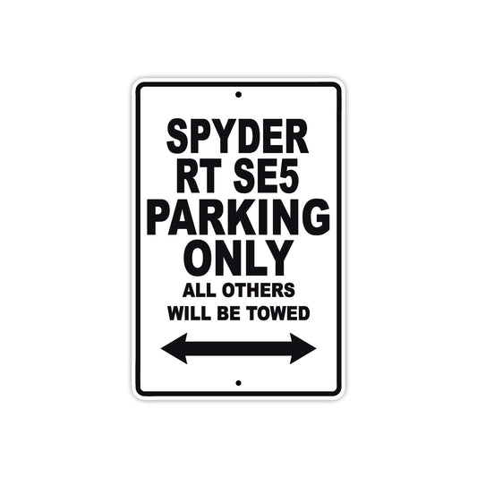 CAN-AM Spyder RT SE5 Parking Only All Others Will Be Towed Aluminum Decor Garage Sign