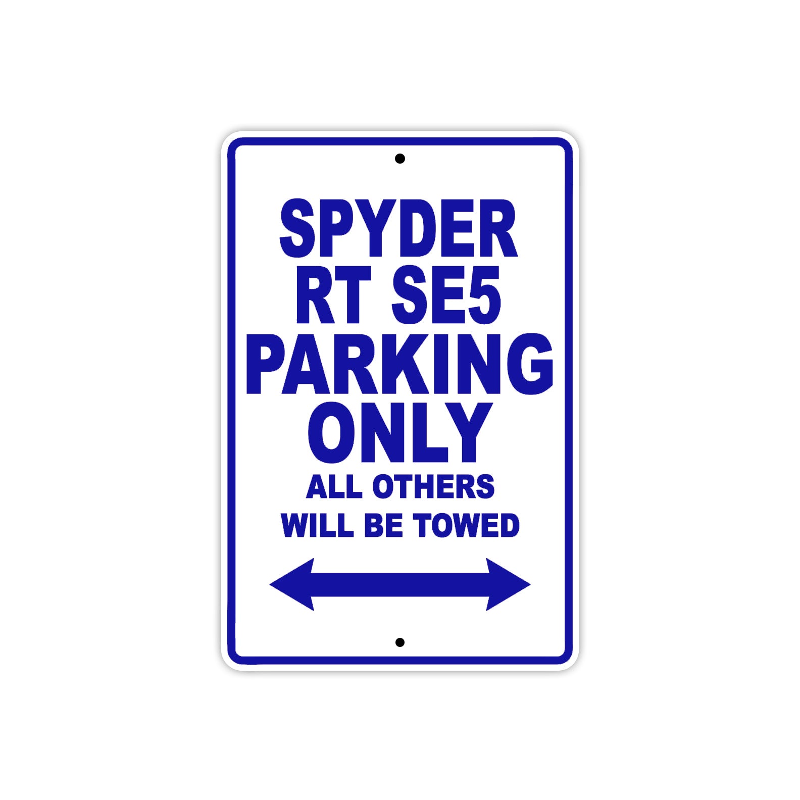 CAN-AM Spyder RT SE5 Parking Only All Others Will Be Towed Aluminum Decor Garage Sign