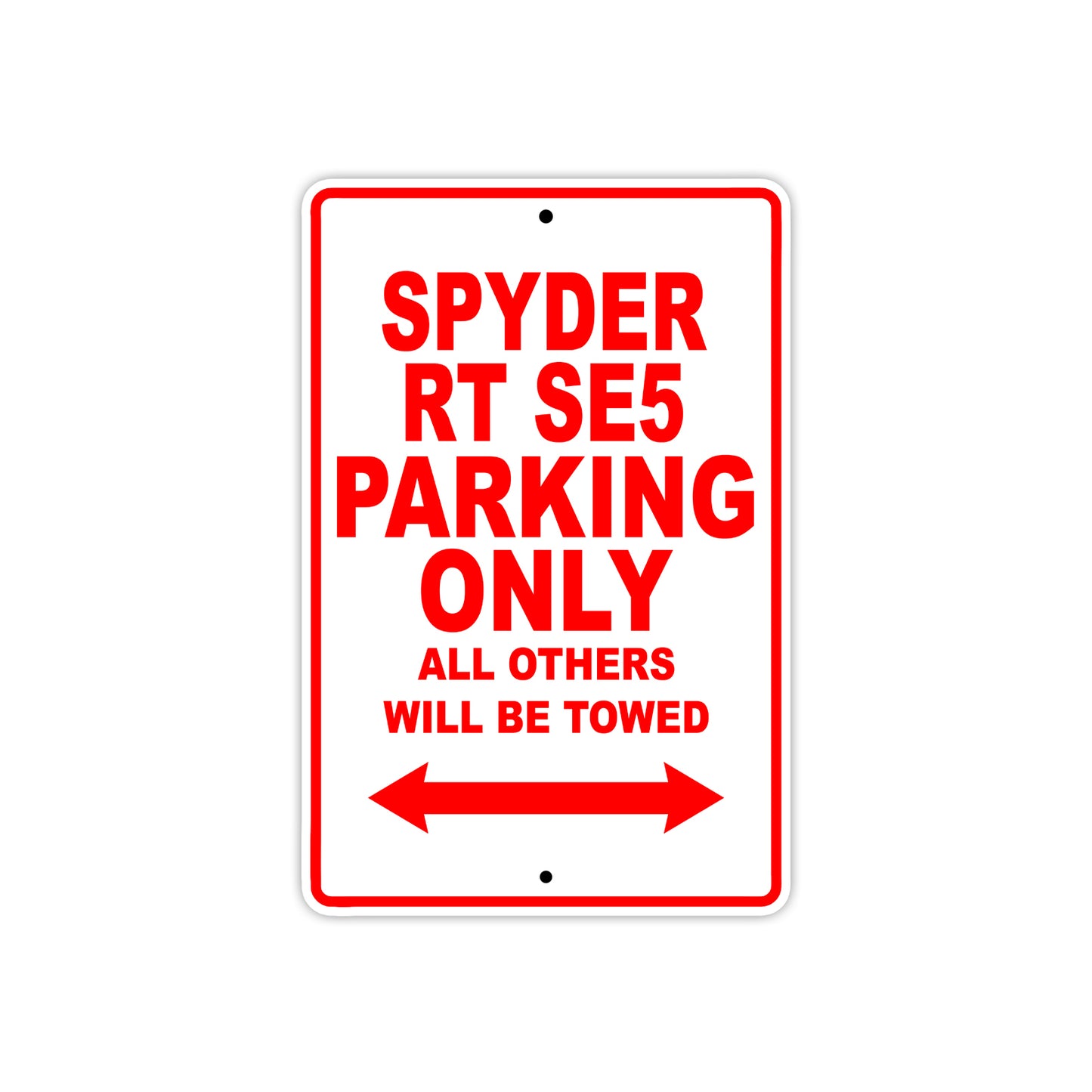 CAN-AM Spyder RT SE5 Parking Only All Others Will Be Towed Aluminum Decor Garage Sign