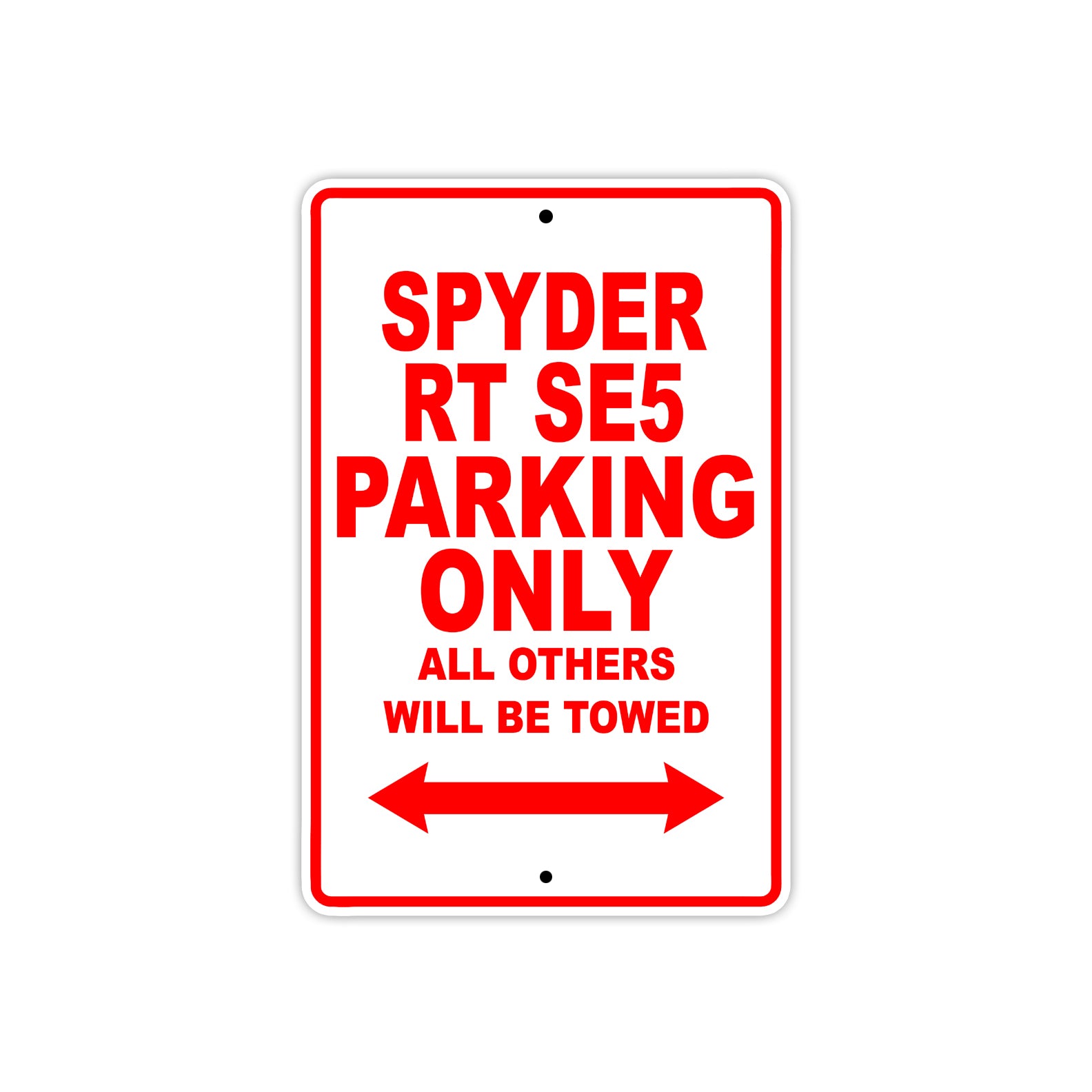 CAN-AM Spyder RT SE5 Parking Only All Others Will Be Towed Aluminum Decor Garage Sign
