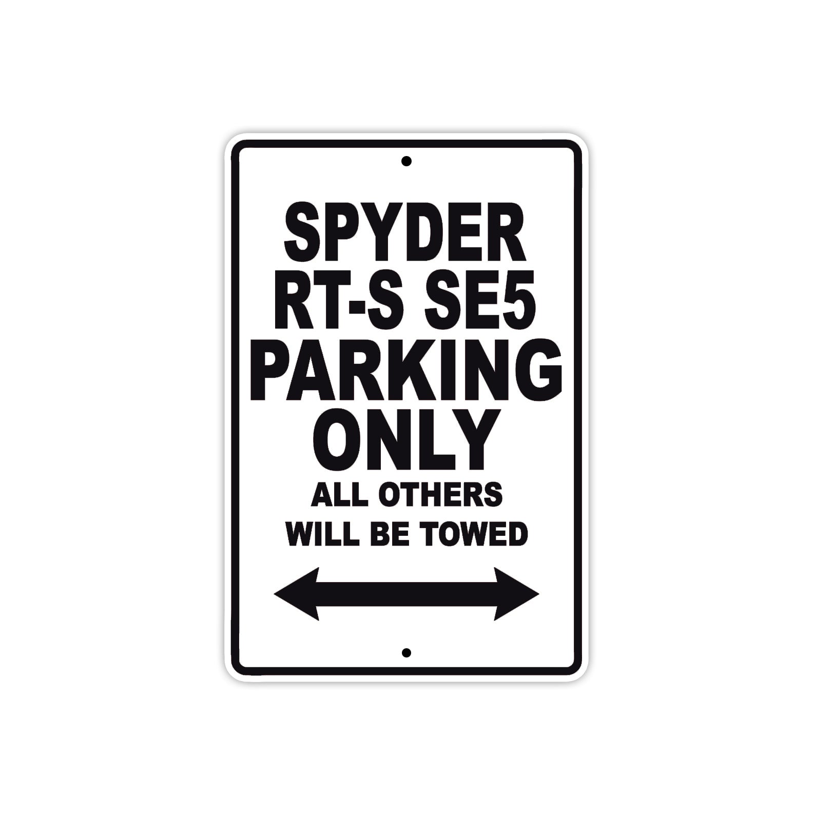 CAN-AM Spyder RT S SE5 Parking Only All Others Will Be Towed Aluminum Decor Garage Sign