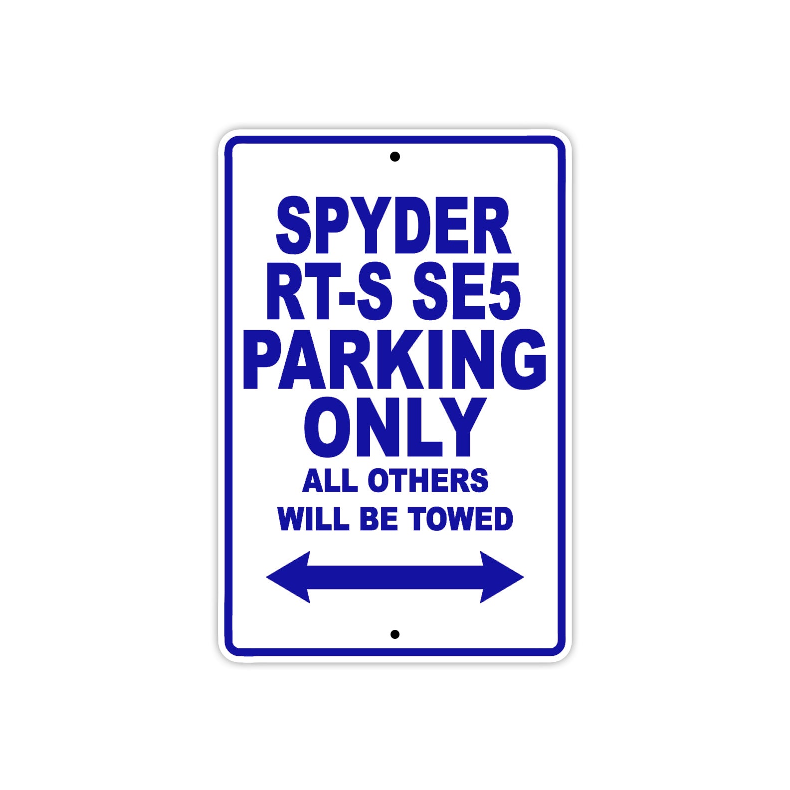 CAN-AM Spyder RT S SE5 Parking Only All Others Will Be Towed Aluminum Decor Garage Sign