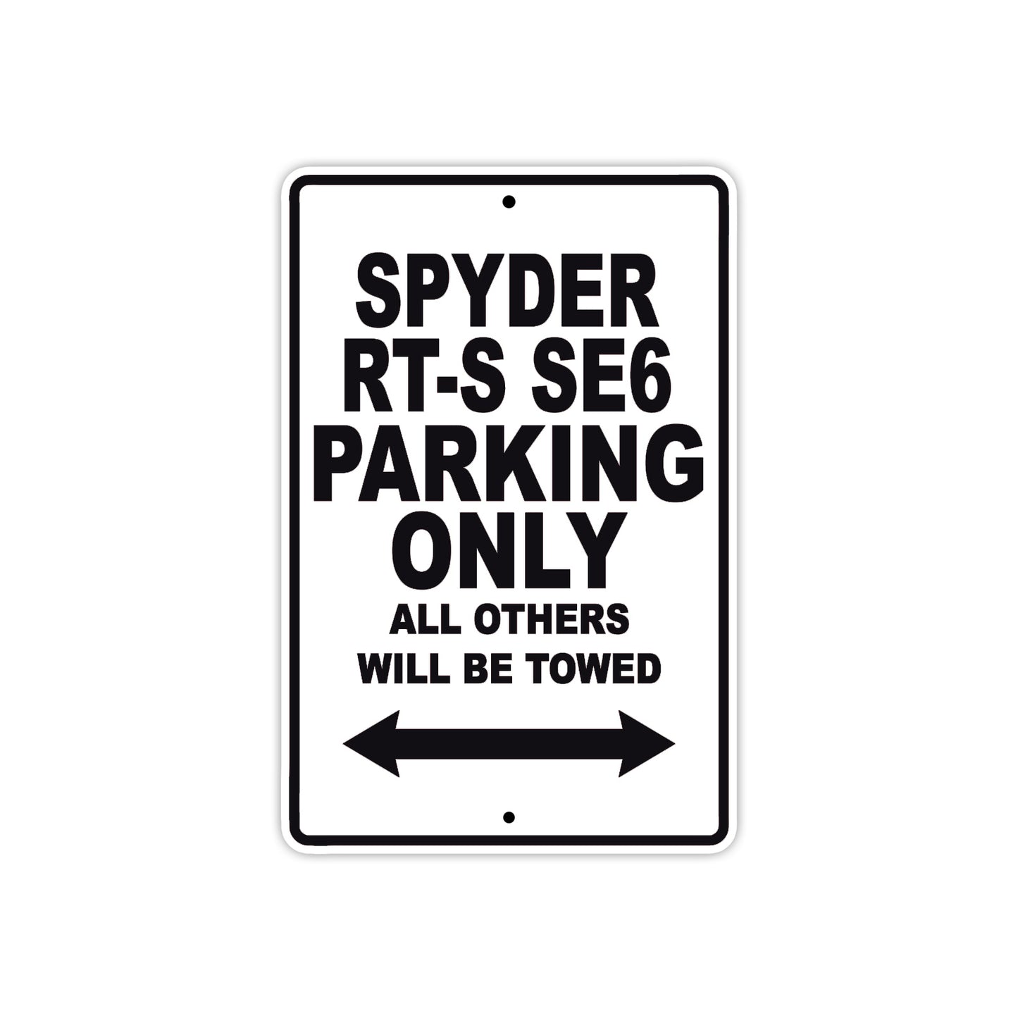 CAN-AM Spyder RT S SE6 Parking Only All Others Will Be Towed Aluminum Decor Garage Sign