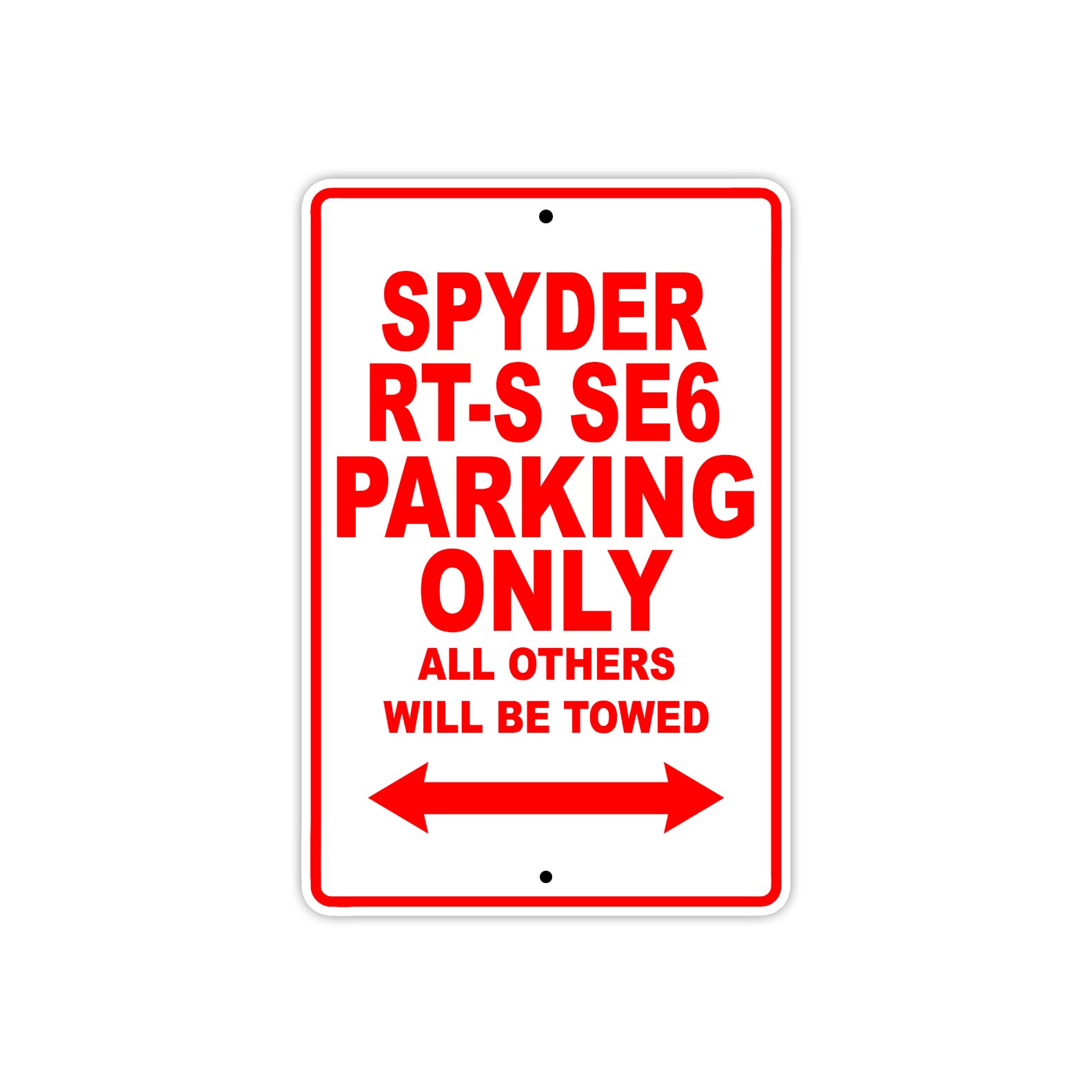 CAN-AM Spyder RT S SE6 Parking Only All Others Will Be Towed Aluminum Decor Garage Sign