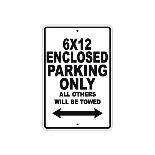 CAN-AM 6x12 Enclosed Parking Only All Others Will Be Towed Aluminum Decor Garage Sign