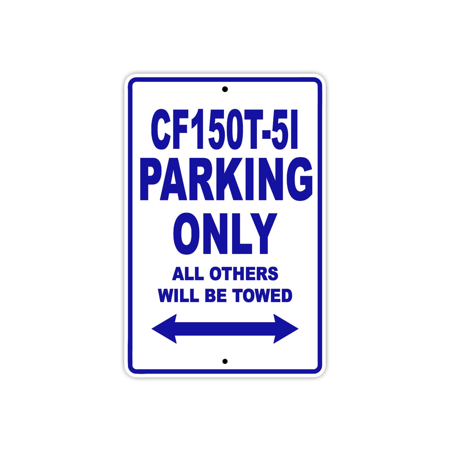 CFMOTO CF 150T 5I Parking Only All Others Will Be Towed Aluminum Decor Garage Sign