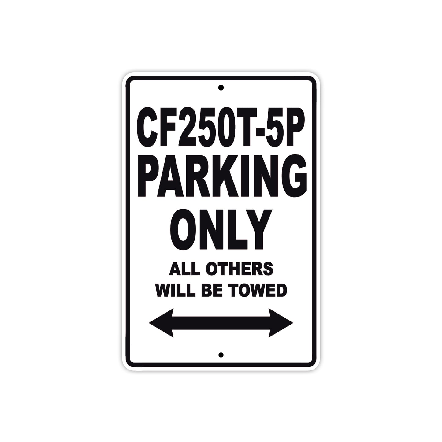 CFMOTO CF250T 5P Parking Only All Others Will Be Towed Aluminum Decor Garage Sign