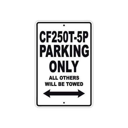 CFMOTO CF250T 5P Parking Only All Others Will Be Towed Aluminum Decor Garage Sign