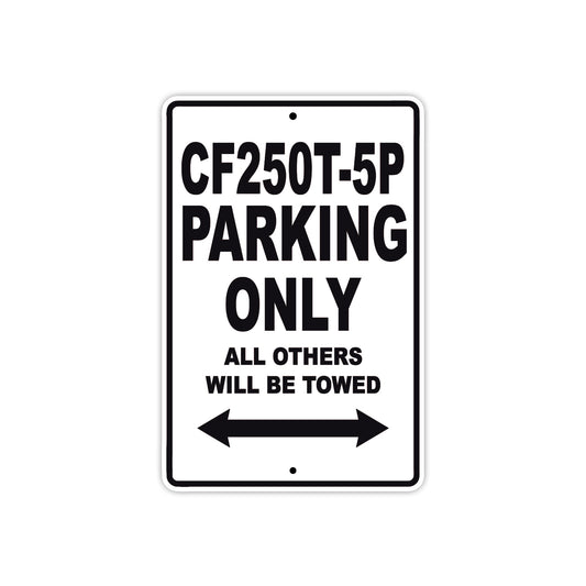 CFMOTO CF250T 5P Parking Only All Others Will Be Towed Aluminum Decor Garage Sign
