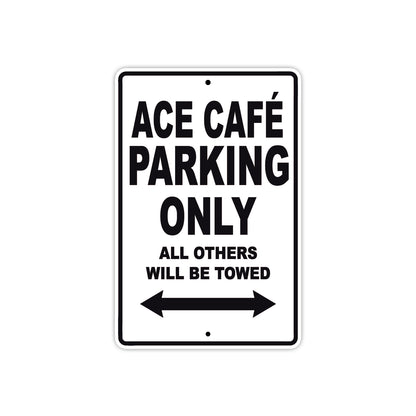 Cleveland Cyclewerks ACE Cafe Parking Only All Others Will Be Towed Aluminum Decor Garage Sign