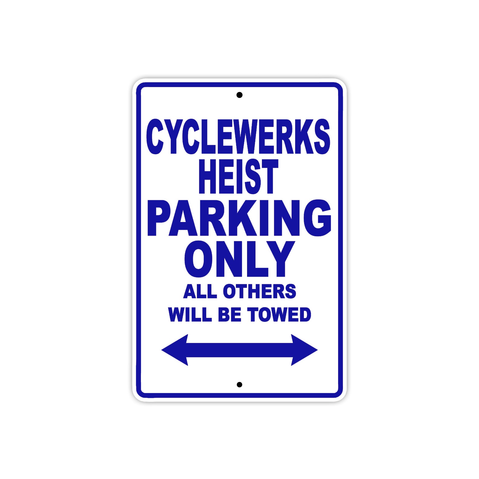 Cleveland Cyclewerks Cyclewerks Heist Parking Only All Others Will Be Towed Aluminum Decor Garage Sign