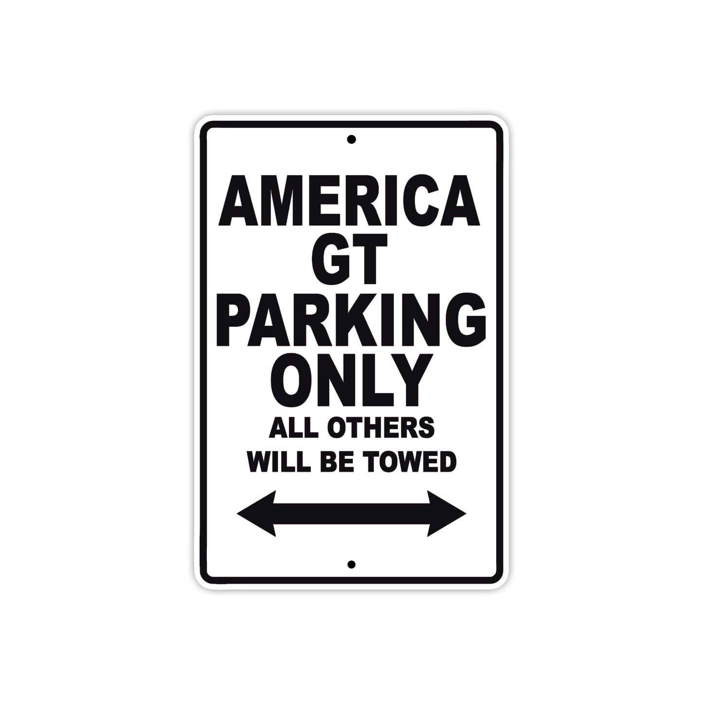 America GT Parking Only All Others Will Be Towed Aluminum Decor Garage Sign