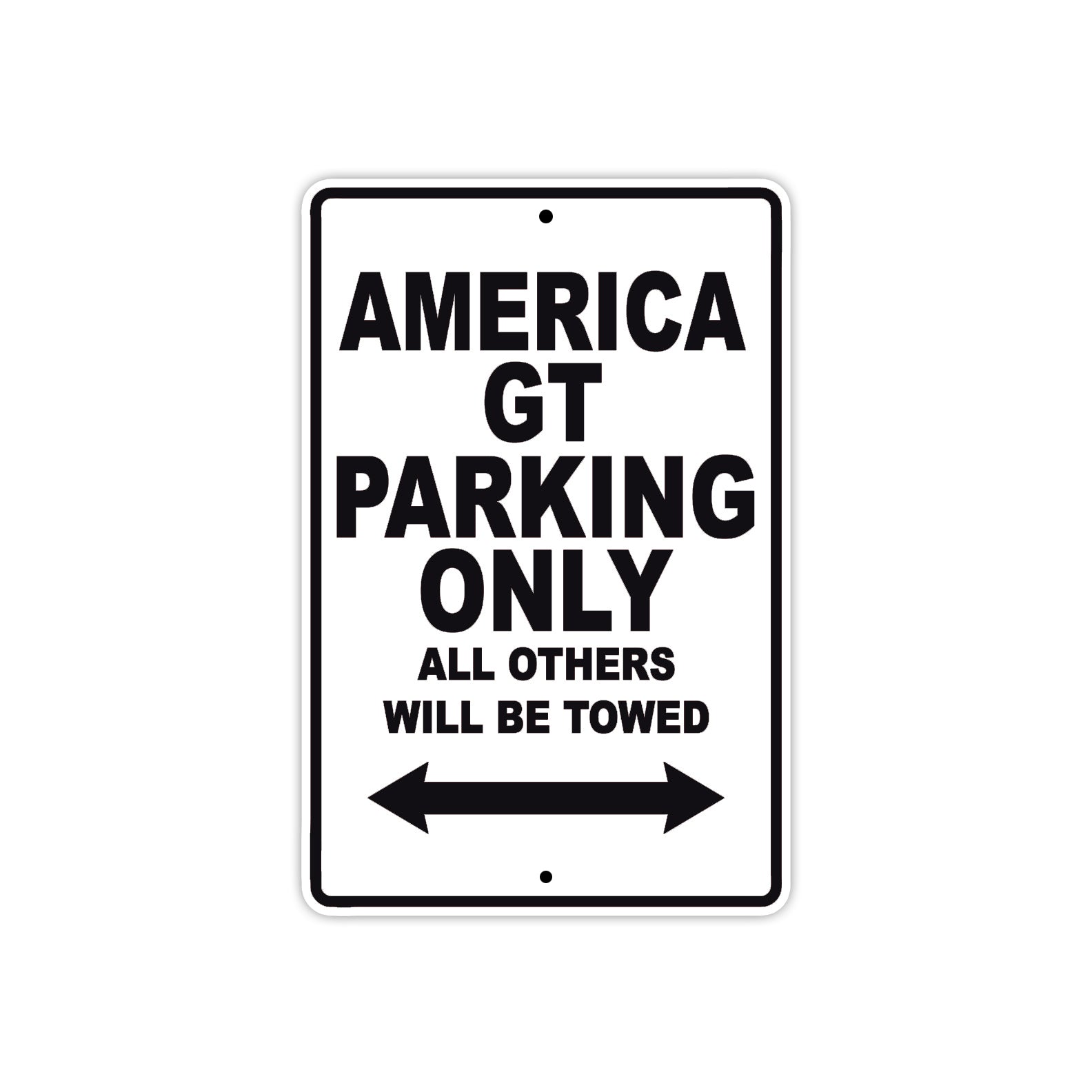 America GT Parking Only All Others Will Be Towed Aluminum Decor Garage Sign