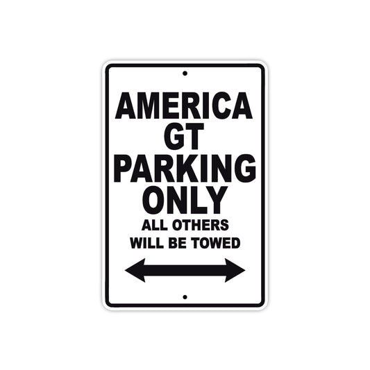 America GT Parking Only All Others Will Be Towed Aluminum Decor Garage Sign