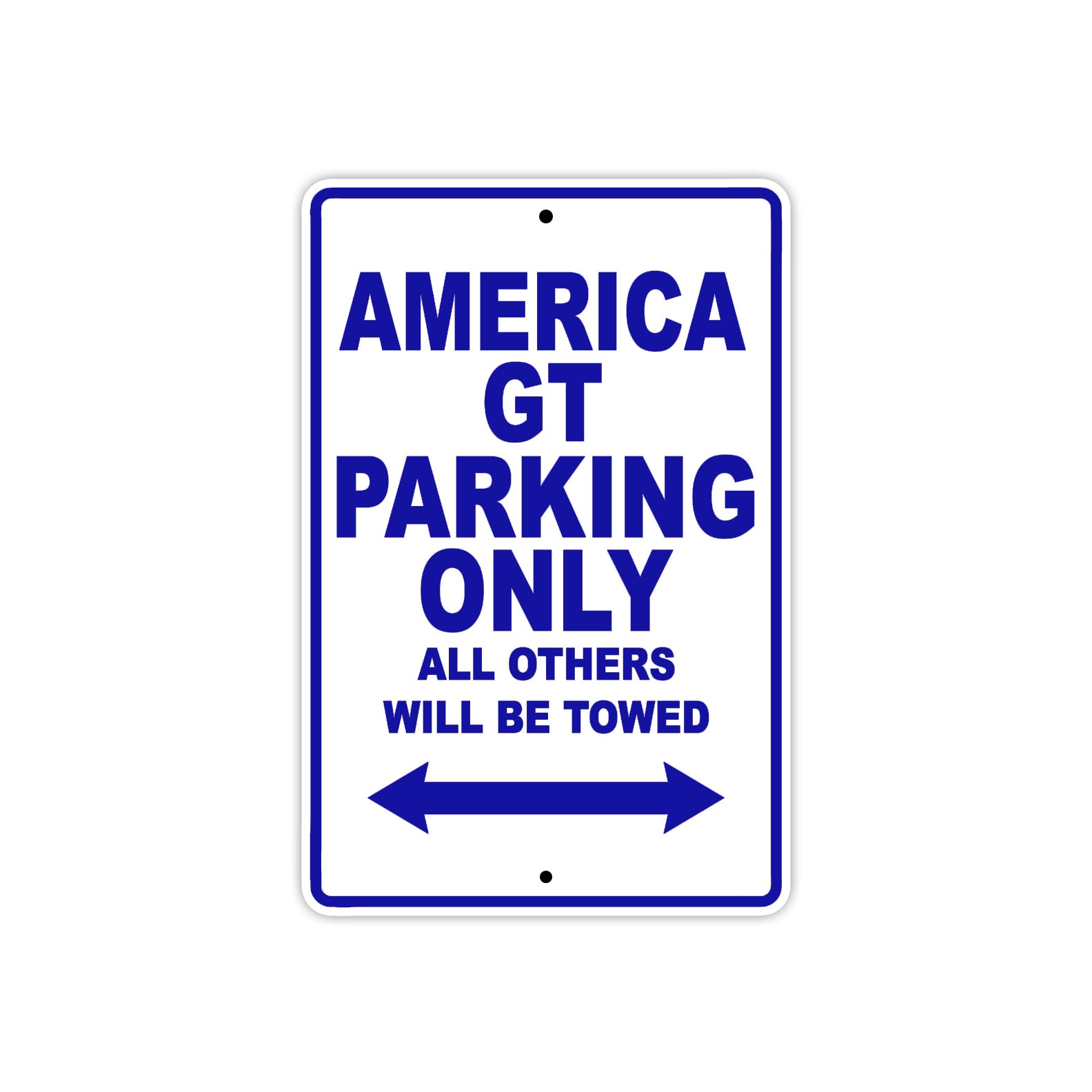 America GT Parking Only All Others Will Be Towed Aluminum Decor Garage Sign