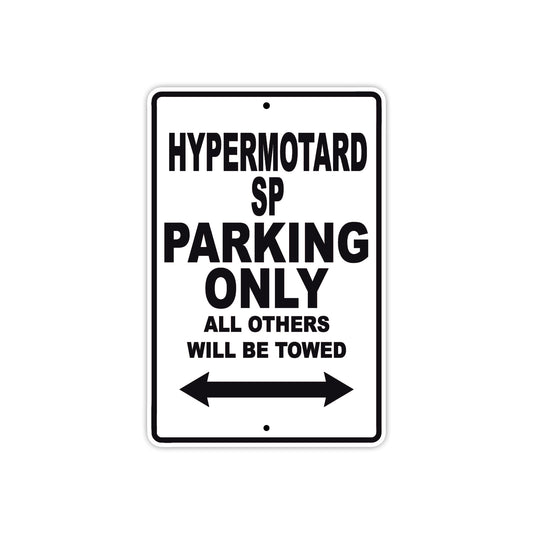 Ducati Hypermotard SP Parking Only All Others Will Be Towed Aluminum Decor Garage Sign