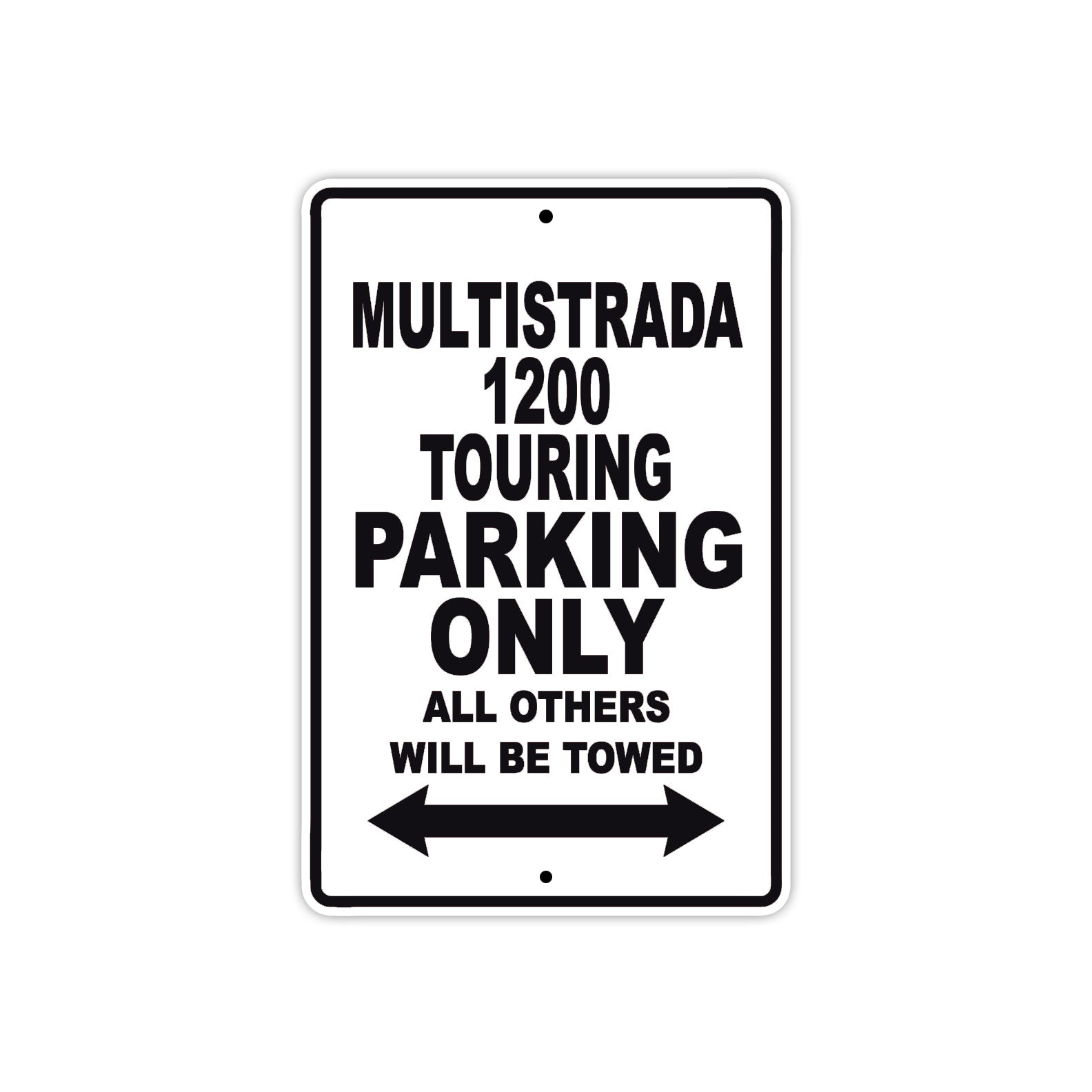 Ducati Multistrada 1200 Touring Parking Only All Others Will Be Towed Aluminum Decor Garage Sign