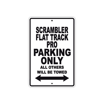 Ducati Scrambler Flat Track Pro Parking Only All Others Will Be Towed Aluminum Decor Garage Sign