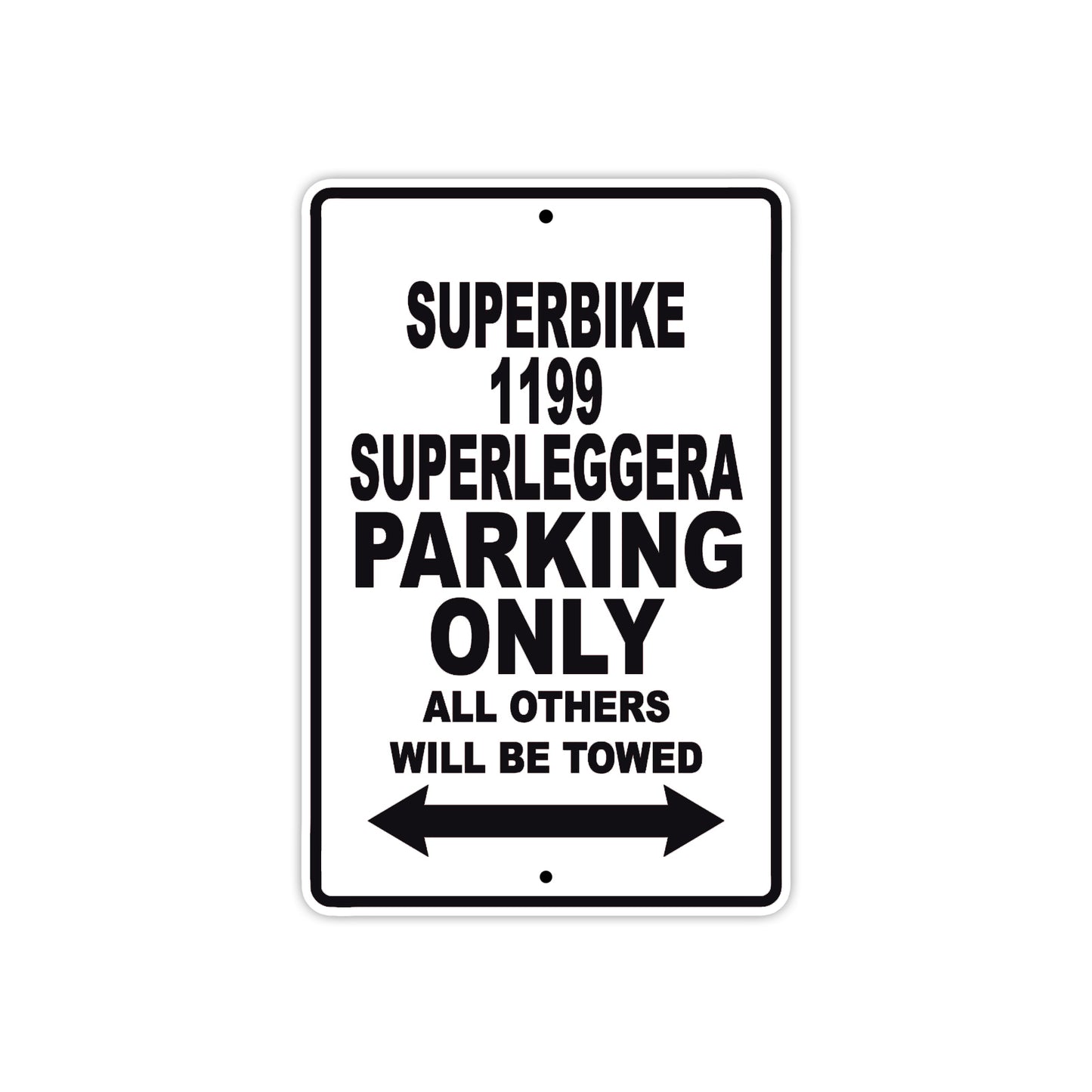Ducati Superbike 1199 Superleggera Parking Only All Others Will Be Towed Aluminum Decor Garage Sign