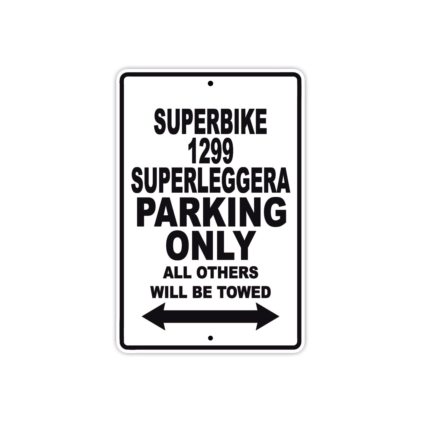 Ducati Superbike 1299 Superleggera Parking Only All Others Will Be Towed Aluminum Decor Garage Sign