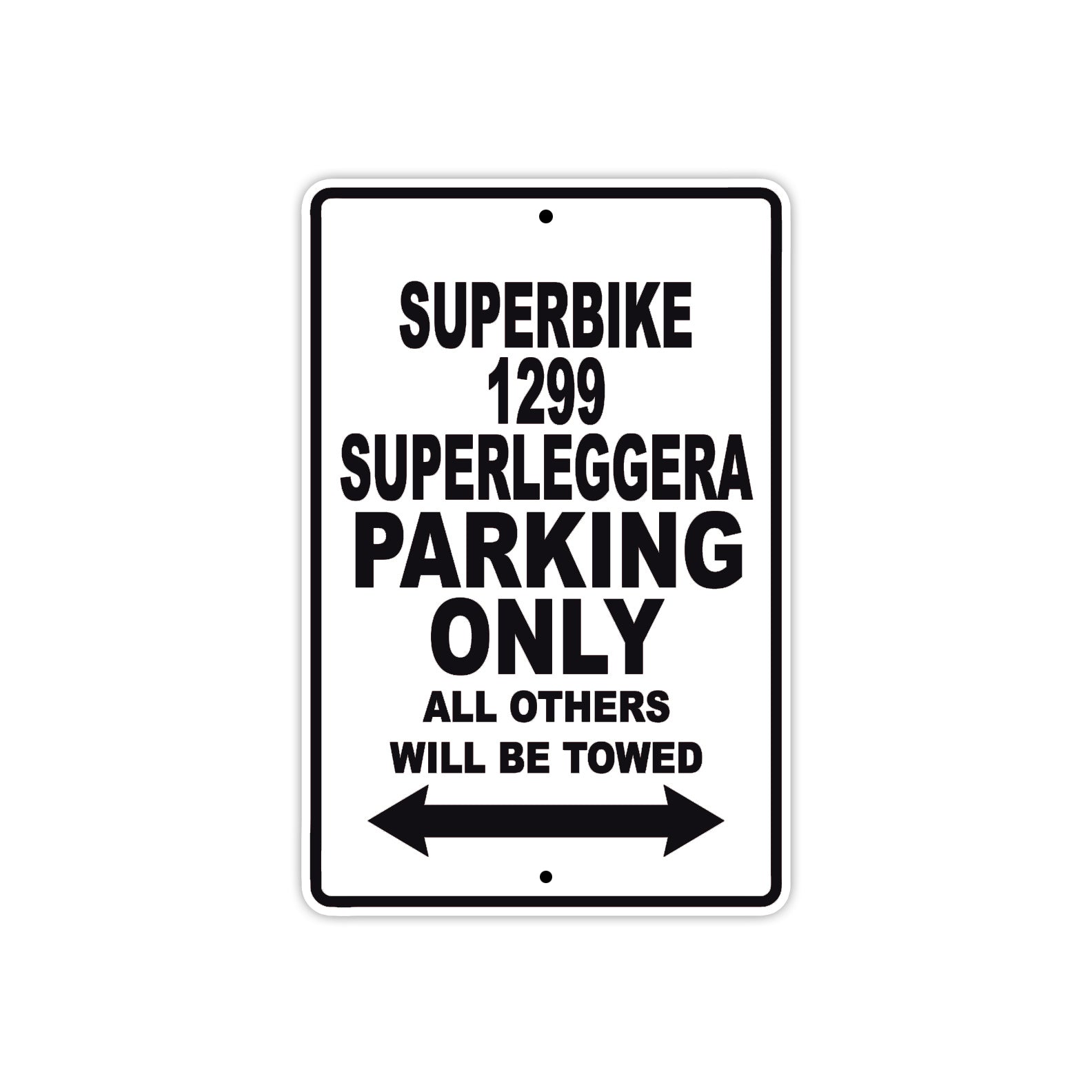 Ducati Superbike 1299 Superleggera Parking Only All Others Will Be Towed Aluminum Decor Garage Sign