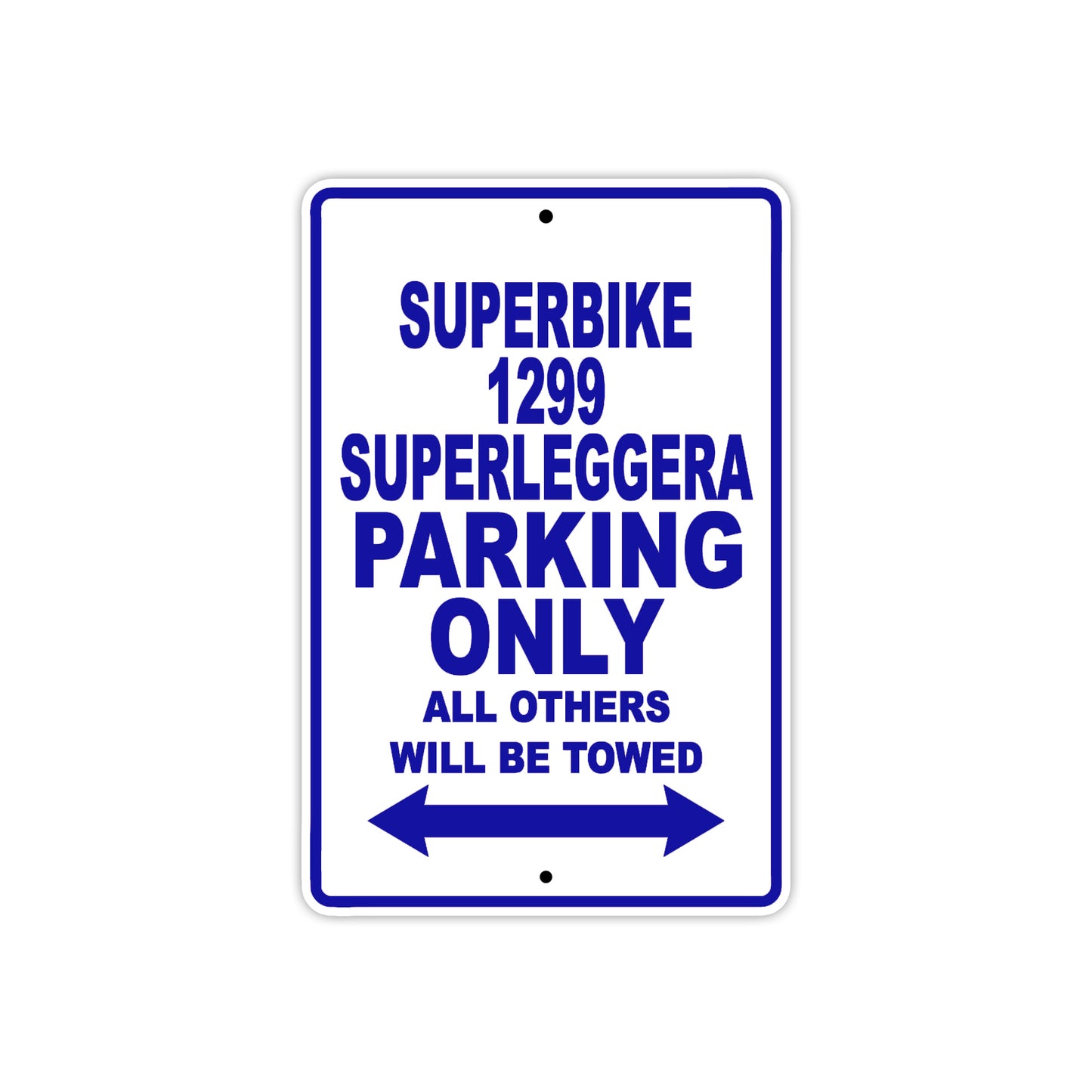Ducati Superbike 1299 Superleggera Parking Only All Others Will Be Towed Aluminum Decor Garage Sign