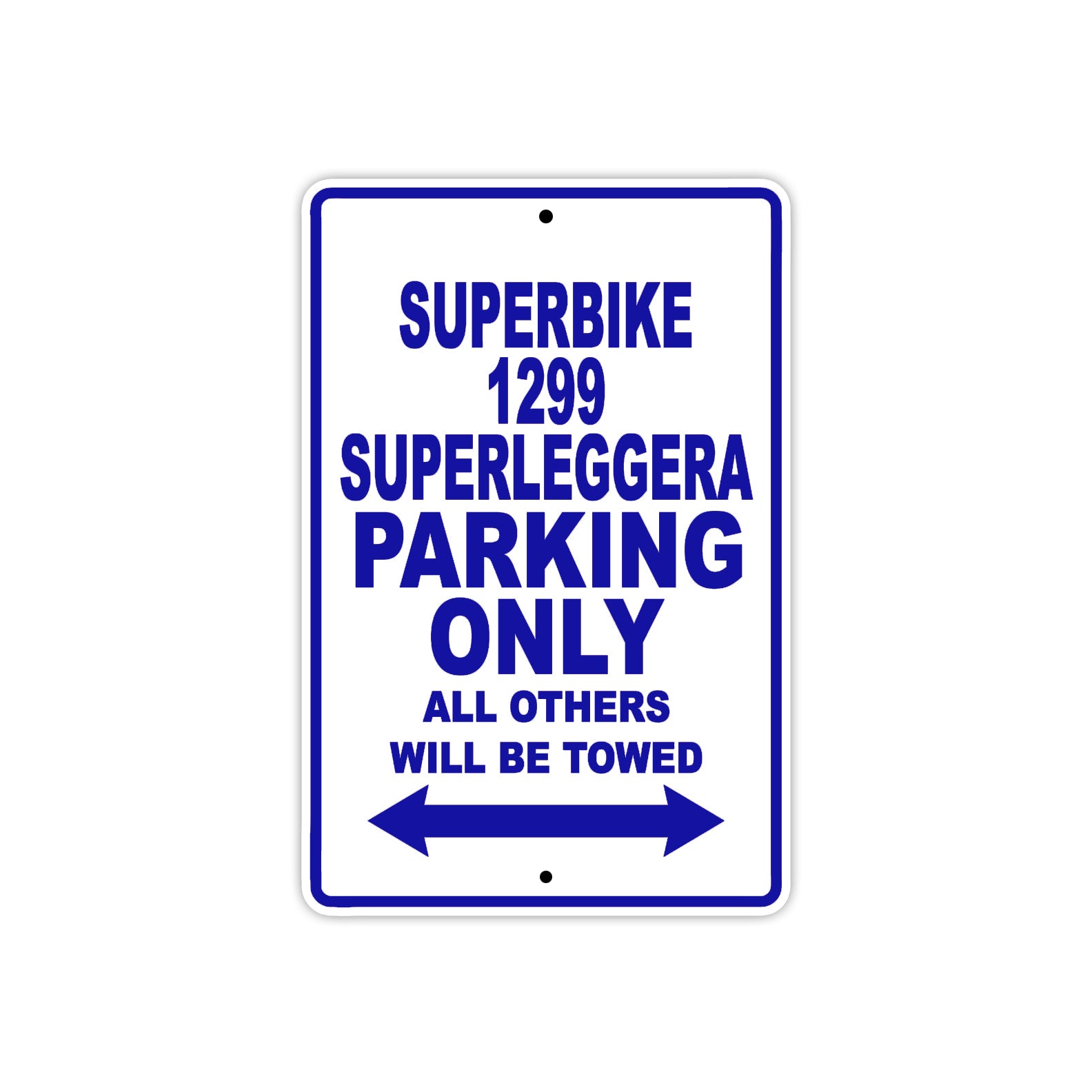 Ducati Superbike 1299 Superleggera Parking Only All Others Will Be Towed Aluminum Decor Garage Sign
