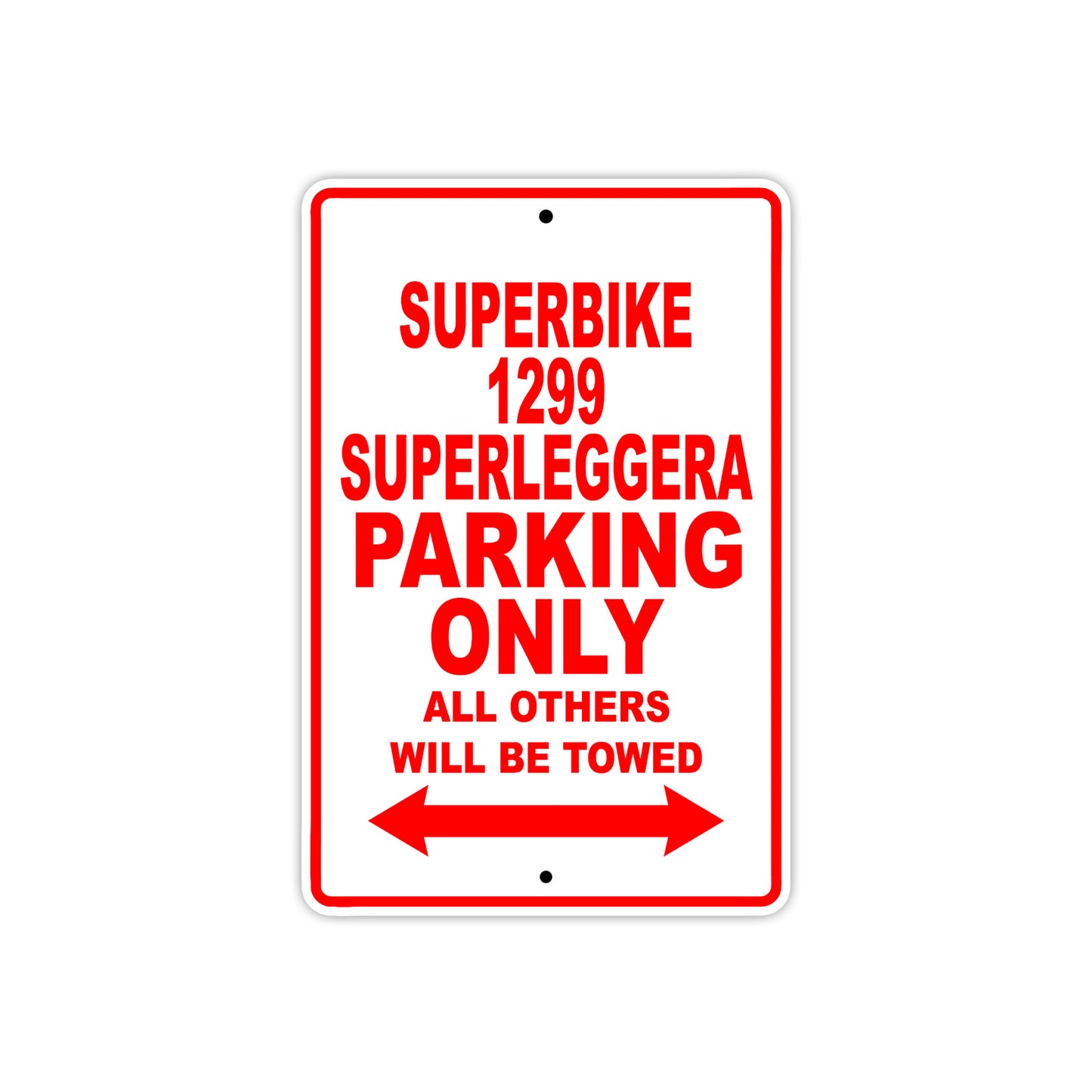 Ducati Superbike 1299 Superleggera Parking Only All Others Will Be Towed Aluminum Decor Garage Sign