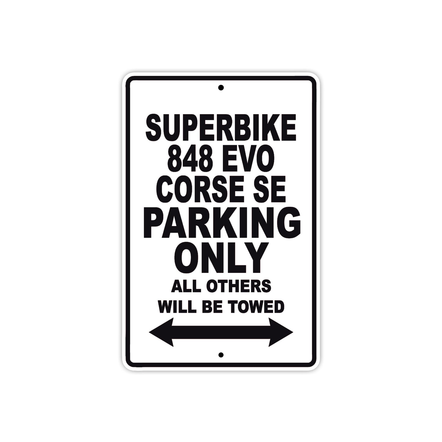 Ducati Superbike 848 EVO Corse SE Parking Only All Others Will Be Towed Aluminum Decor Garage Sign