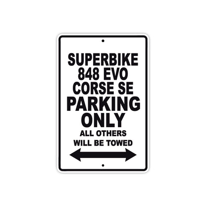 Ducati Superbike 848 EVO Corse SE Parking Only All Others Will Be Towed Aluminum Decor Garage Sign