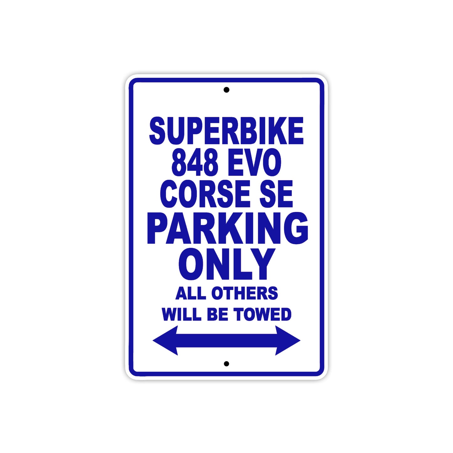 Ducati Superbike 848 EVO Corse SE Parking Only All Others Will Be Towed Aluminum Decor Garage Sign