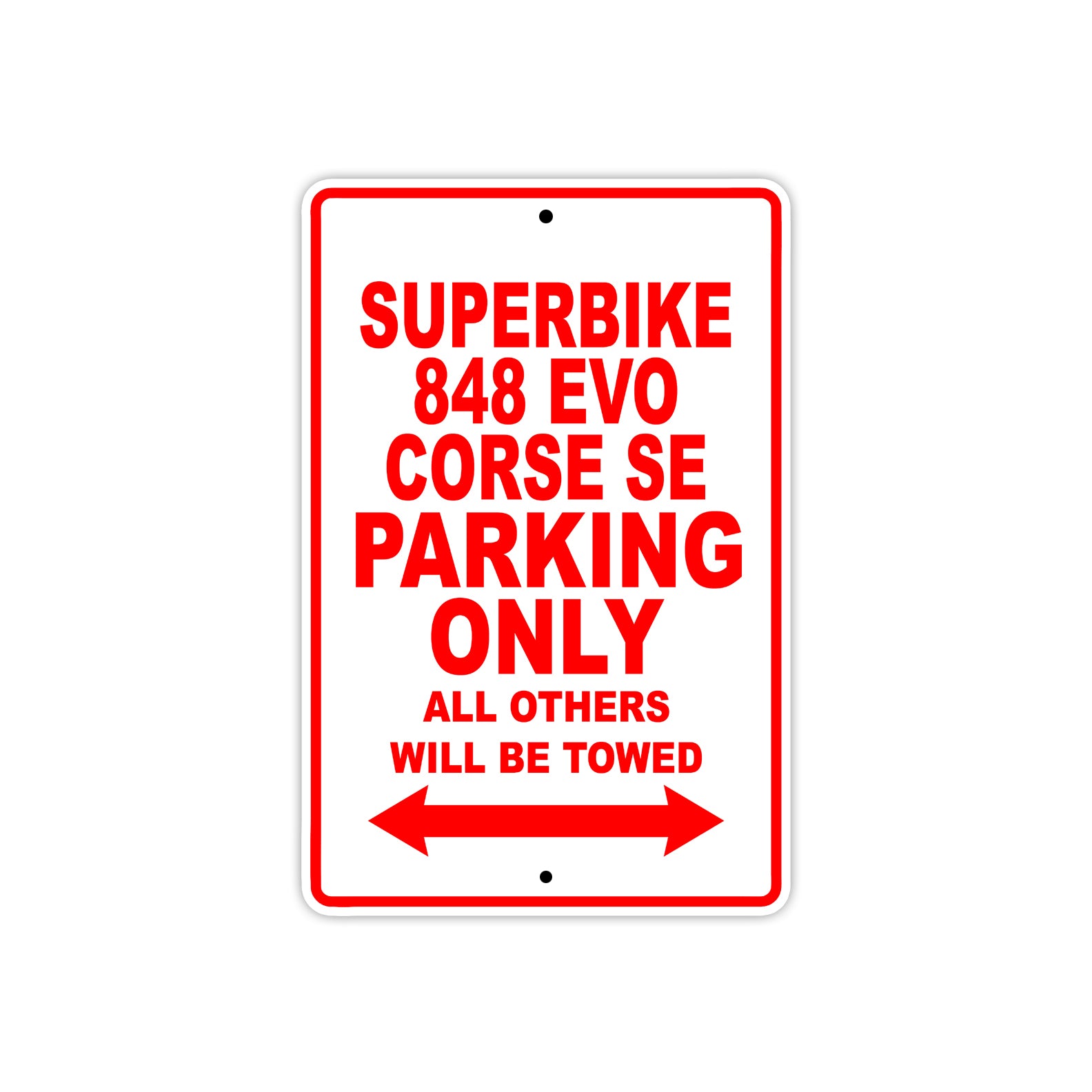 Ducati Superbike 848 EVO Corse SE Parking Only All Others Will Be Towed Aluminum Decor Garage Sign