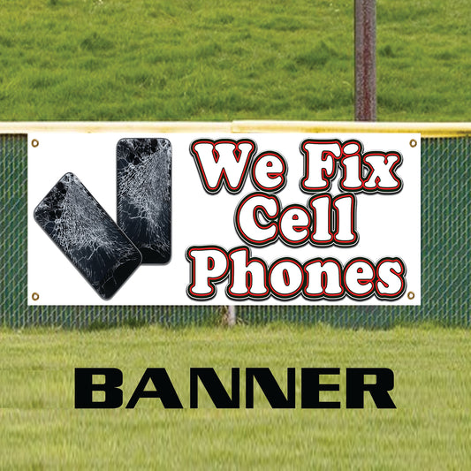 We Fix Cell Phones - Smartphone Repair Marketing Vinyl Banner Sign