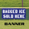 Bagged Ice Sold Here Advertising Marketing Vinyl Banner Sign