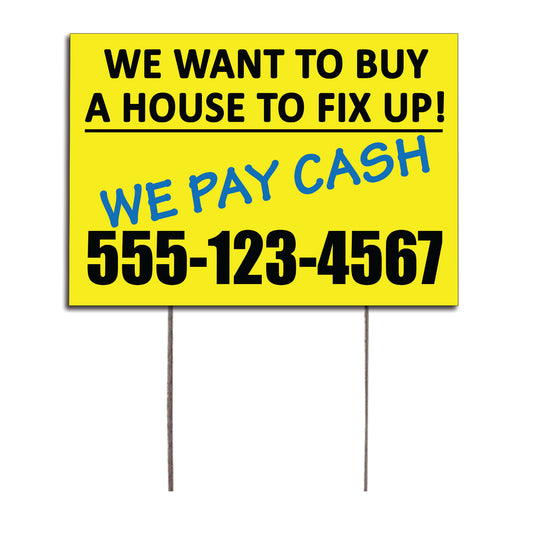 We Want To Buy A House To Fix Up! We Pay Cash Customized Yard Sign