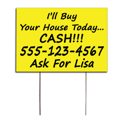 I Will Buy Your House Today Cash!!! Customized Yard Sign
