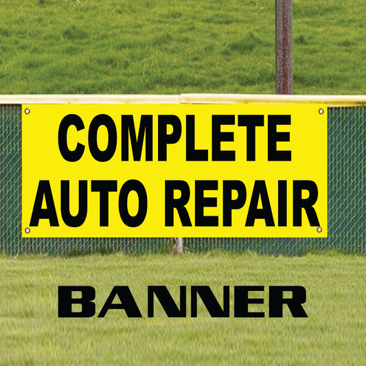 Complete Auto Repair Services Marketing Advertising Vinyl Banner Sign