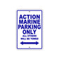 Action Marine Parking Only All Others Will Be Towed Sea Ocean Beach Lake Boat Aluminum Metal Sign Plate
