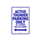 Active Thunder Parking Only All Others Will Be Towed Sea Ocean Beach Lake Boat Aluminum Metal Sign Plate
