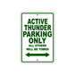 Active Thunder Parking Only All Others Will Be Towed Sea Ocean Beach Lake Boat Aluminum Metal Sign Plate