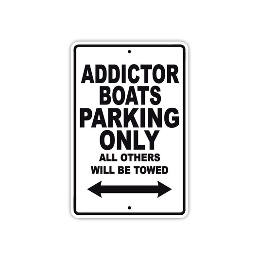 Addictor Boats Parking Only All Others Will Be Towed Sea Ocean Beach Lake Boat Aluminum Metal Sign Plate
