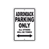 Adirondack Parking Only All Others Will Be Towed Sea Ocean Beach Lake Boat Aluminum Metal Sign Plate