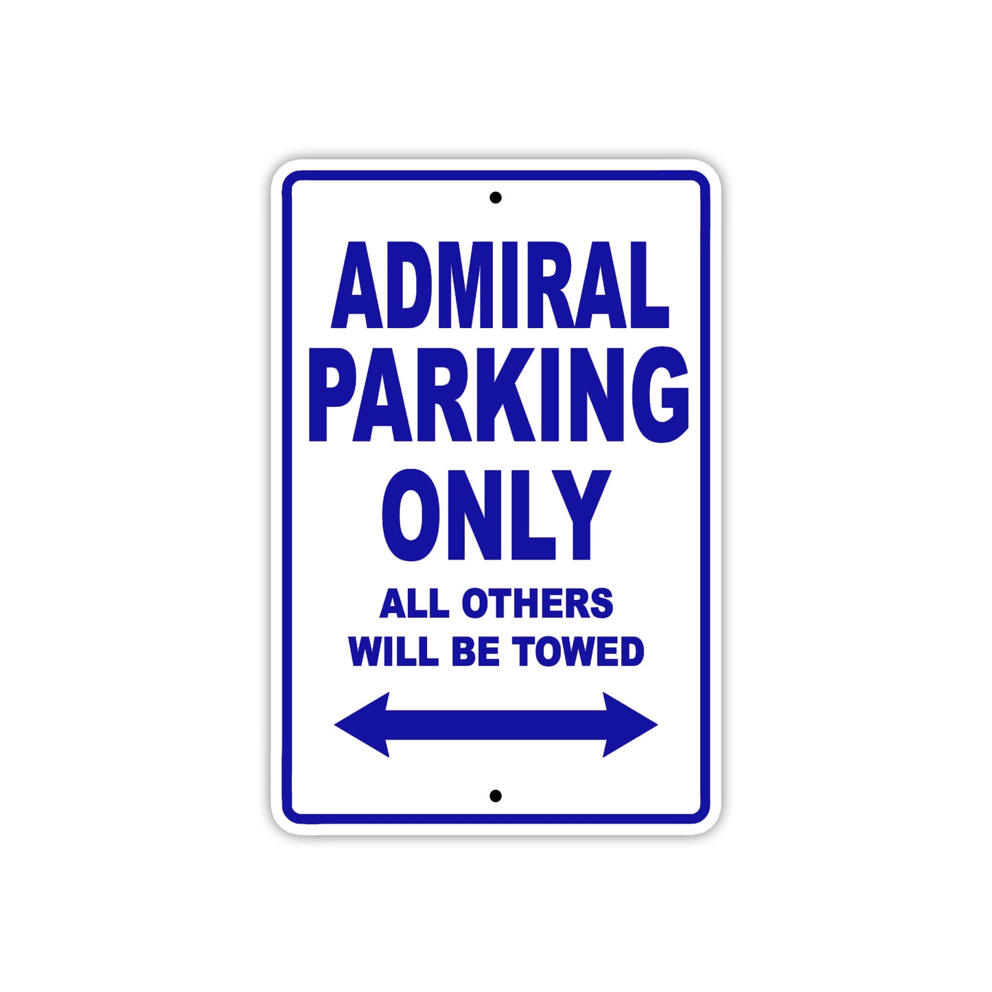 Admiral Parking Only All Others Will Be Towed Sea Ocean Beach Lake Boat Aluminum Metal Sign Plate