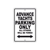 Advance Yachts Parking Only All Others Will Be Towed Sea Ocean Beach Lake Boat Aluminum Metal Sign Plate