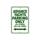 Advance Yachts Parking Only All Others Will Be Towed Sea Ocean Beach Lake Boat Aluminum Metal Sign Plate